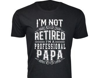 Men's I'm Not Retired I'm a Professional PAPA Father's Day t-shirts