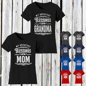 Women&#39;s Greatest Mother&#39;s Day-My Greatest Blessings Call Me MOM and GRANDMA T-shirts