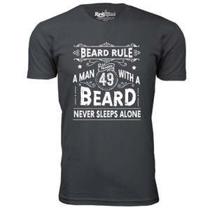Beard Rule T-Shirt: A Man 49 With A Beard