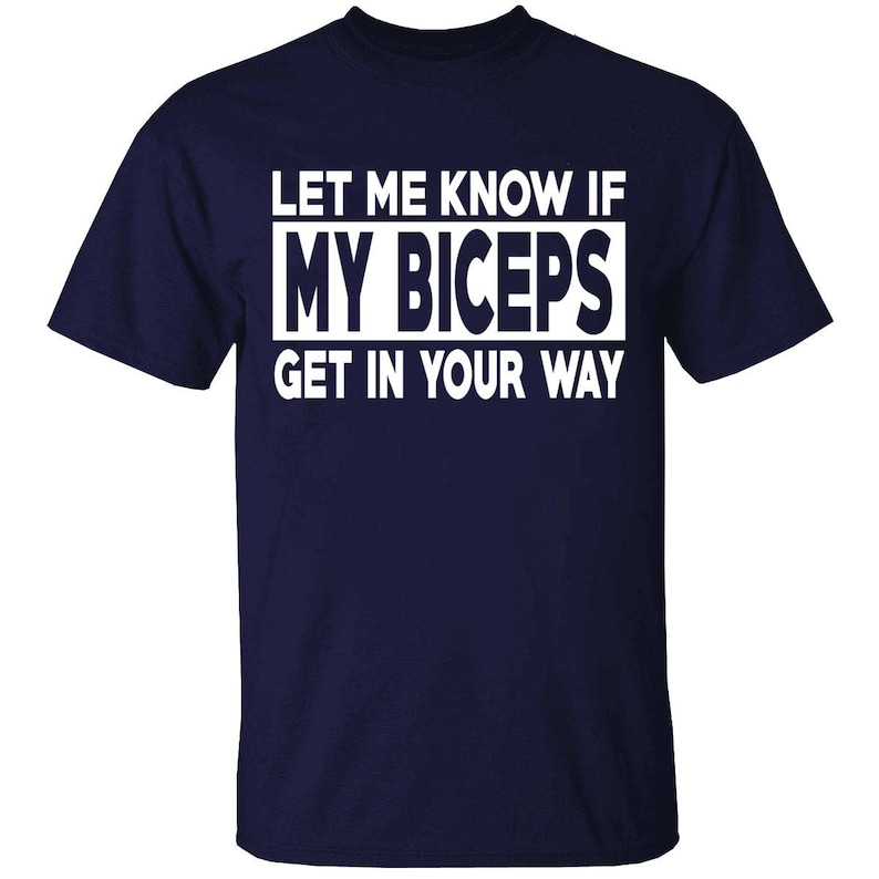 Men's Gym Workout T-Shirts Let Me Know If MY BICEPS Get In Your Way image 3