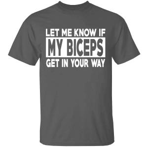 Men's Gym Workout T-Shirts Let Me Know If MY BICEPS Get In Your Way image 2