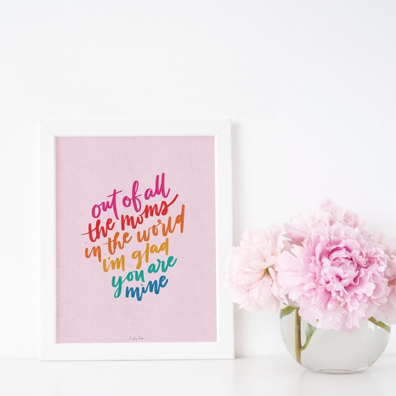 Mother S Day Quote Out Of All The Mom S In The World Etsy