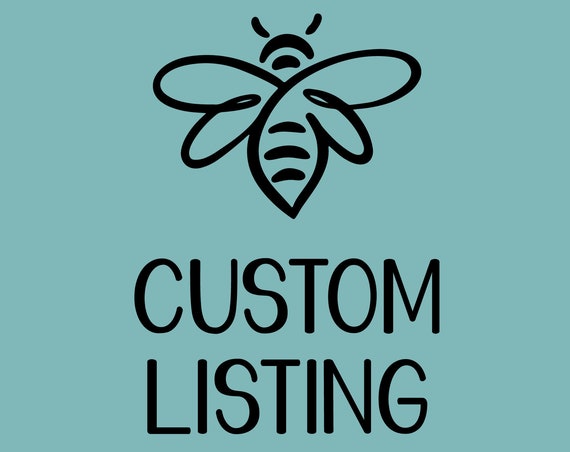 Custom Design Listing  ***Please message us PRIOR to purchasing to ensure we can accommodate your request***