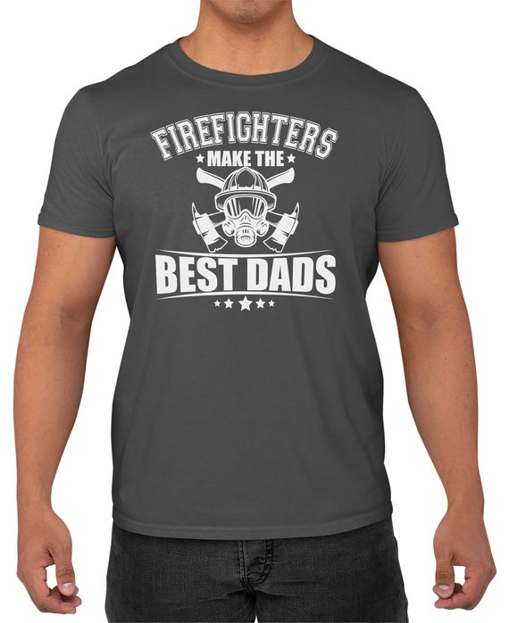 The Best Dads Are Firefighter Gift T-Shirt The Best Dads Are Firefighter Gift T-Shirt