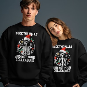 Deck the Hall not your Colleagues funny Christmas Skeleton Sweatshirt | Funny Skeleton Snow Santa Hat Xmas Gift Jumper Ugly Sweater