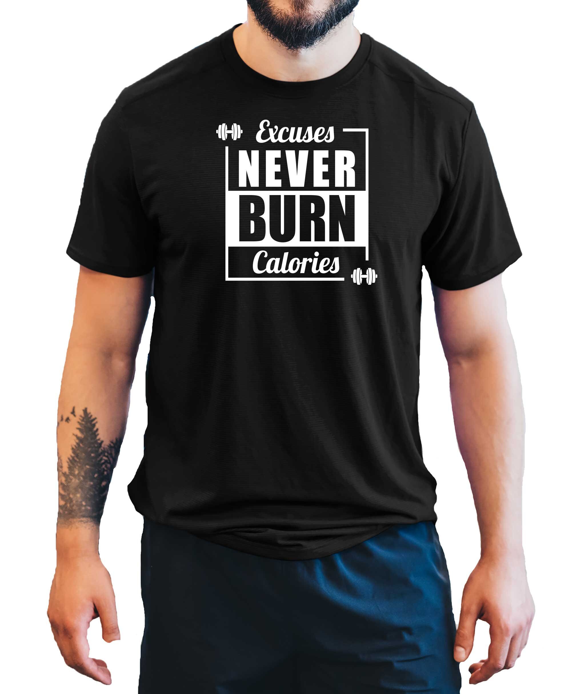 Image of Excuses Never Burn Calories Men's T-Shirt Fitness & Health Gym T Shirt Training Top Bodybuilding Shirts
