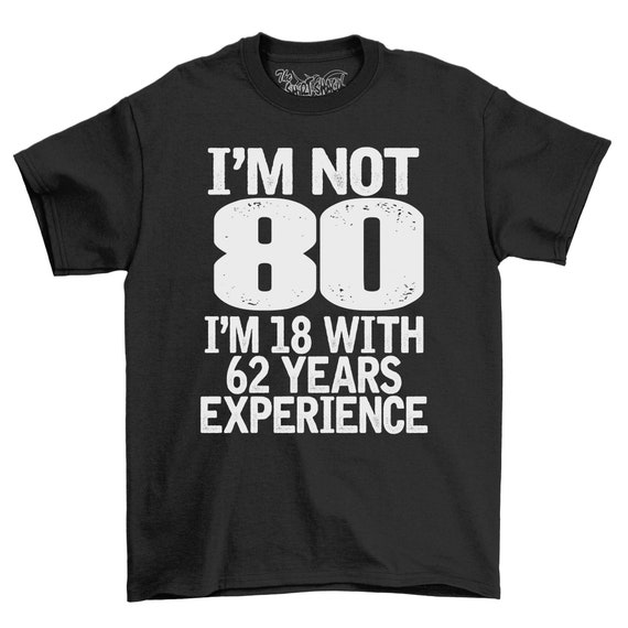 80th Birthday Gift T-Shirt I'm Not 80 Years Old Bday Shirt 80th Birthday Gift T-Shirt I'm Not 80 Years Old Bday Shirt