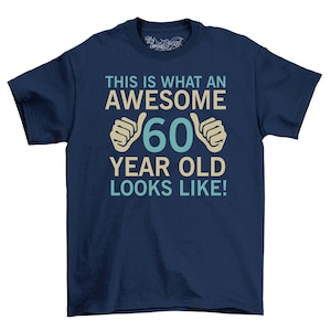 Awesome 60 Year Old Looks Like Adults 60th Birthday T-Shirt Men&#39;s Top Gift Idea 2023