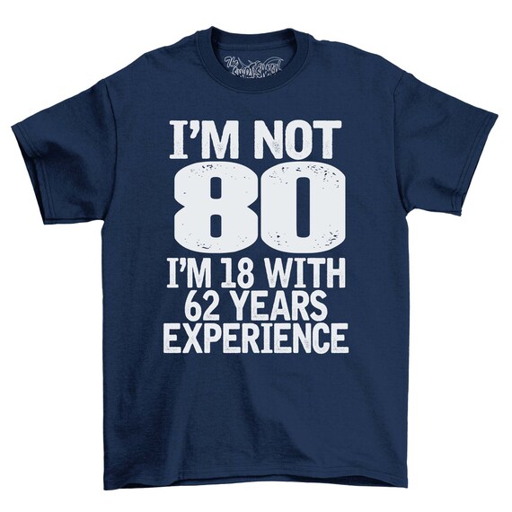 80th Birthday Gift T-Shirt I'm Not 80 Years Old Bday Shirt 80th Birthday Gift T-Shirt I'm Not 80 Years Old Bday Shirt
