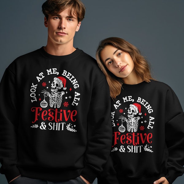 look at me being all festive funny christmas skeleton Sweatshirt | Funny Skeleton Snow Santa Hat Xmas Gift Jumper Ugly Sweater Unisex