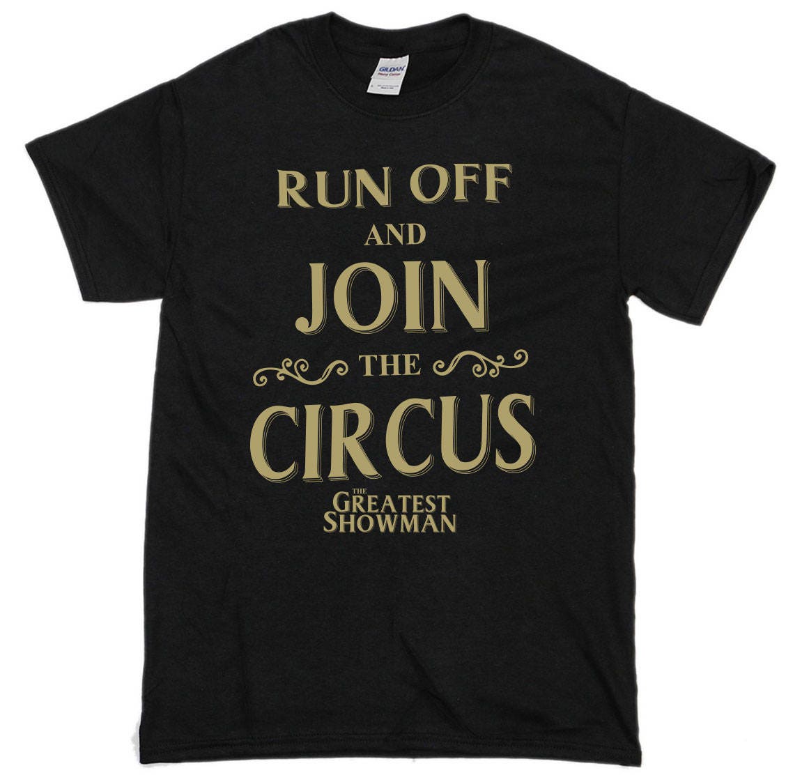 Image of Run Off & Join The Circus Greatest Showman T-Shirt 2018 Movie Tee Shirt