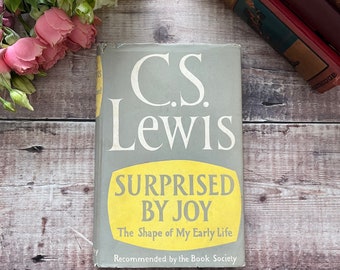 Surprised by Joy The Shape of My Early Life by C S Lewis Vintage First Edition With Dust Jacket Book...published by Geoffrey Bles in 1955