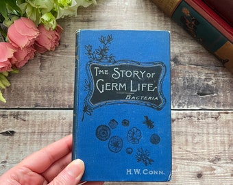1905 The Story of Germ Life Bacteria by H W Conn Edwardian Small Vintage Pocket Book Illustrated...published by George Newnes Ltd