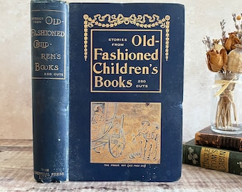 Stories From Old Fashioned Children's Books 1899-1900 Decorative Antique Vintage Book Antiquarian...published by The Leadenhall Prefs