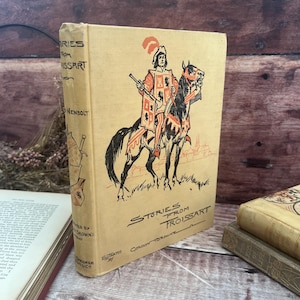 1899 Stories from Froissart 19th Century Illustrated by Gordon Browne Antique Victorian Book...published by Wells Gardner Darton and Co