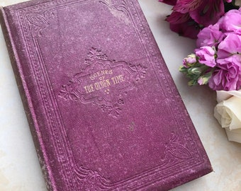1867 Scenes of the Olden Time Small Antique Vintage Book...published by Thomas Nelson and Sons