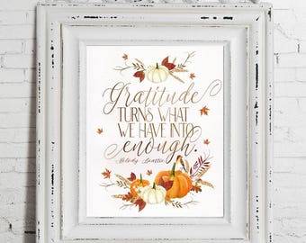 Fall Art - Gratitude turns what we have into enough. Digital Print, Thanksgiving Print, Thanksgiving Quote