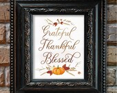 Thanksgiving Print, Grateful Thankful Blessed, Fall Decor (Digital Download)