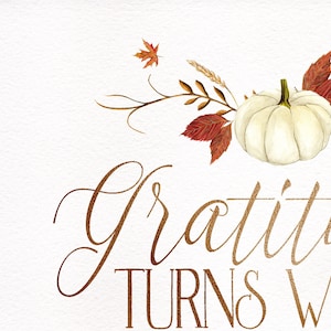 Fall Art Gratitude turns what we have into enough. Digital Print, Thanksgiving Print, Thanksgiving Quote image 3