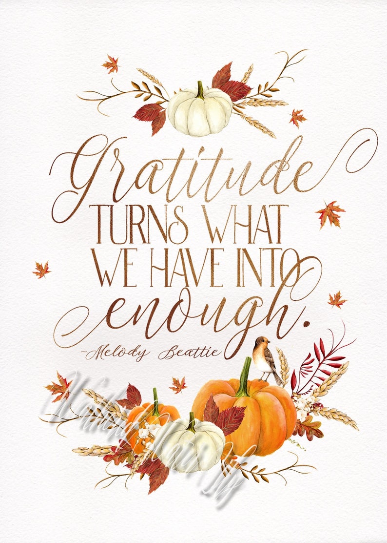 Fall Art Gratitude turns what we have into enough. Digital Print, Thanksgiving Print, Thanksgiving Quote image 2