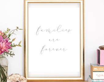 Families are forever, printable, print, instant download, family quote, wall art, calligraphy, typography poster, black and white, lds