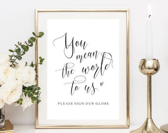 You mean the world to us, please sign our globe. Globe Guest book sign, Wedding guest book. Printable, Guestbook sign #PPSB71