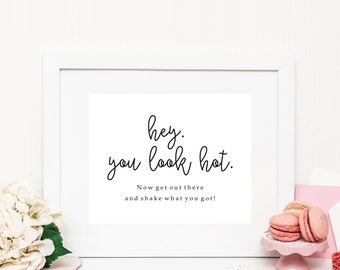 You look hot, shake what you got, wedding sign, dance wedding sign, dance floor wedding sign, wedding signage, print, printable, diy bride