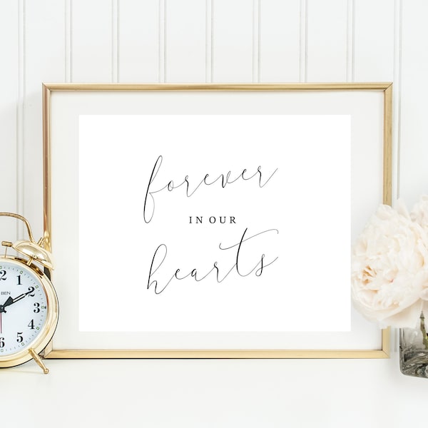 Forever in our hearts, printable, wedding signage, in loving memory sign, instant download, wedding decor, diy bride ppan