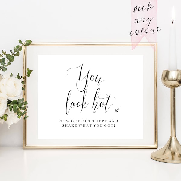 You look hot, trust me, you can dance, printable wedding reception sign, instant download, wedding signage, wedding restroom sign #PPSB70