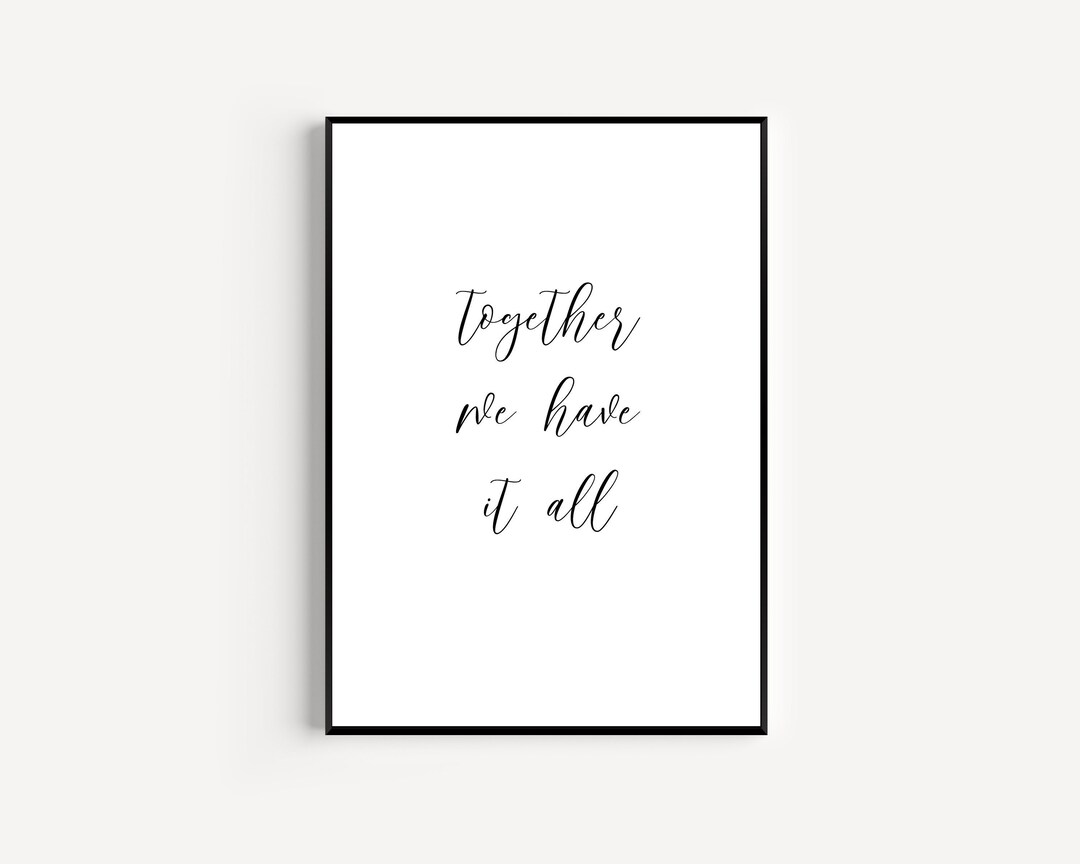 Together We Have It All Printable Quote Home Decor Family - Etsy