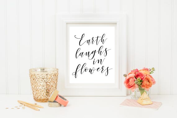 Earth Laughs in Flowers Printable Quote Typography Instant - Etsy