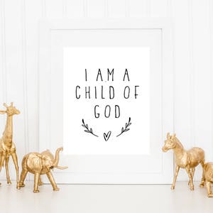 I am a child of god, printable, print, instant download, nursery art, christian wall art, lds printable, digital art, nursery print, quote image 1