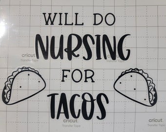 Will Do Nursing/Social Work/Therapy for Tacos Vinyl Decal