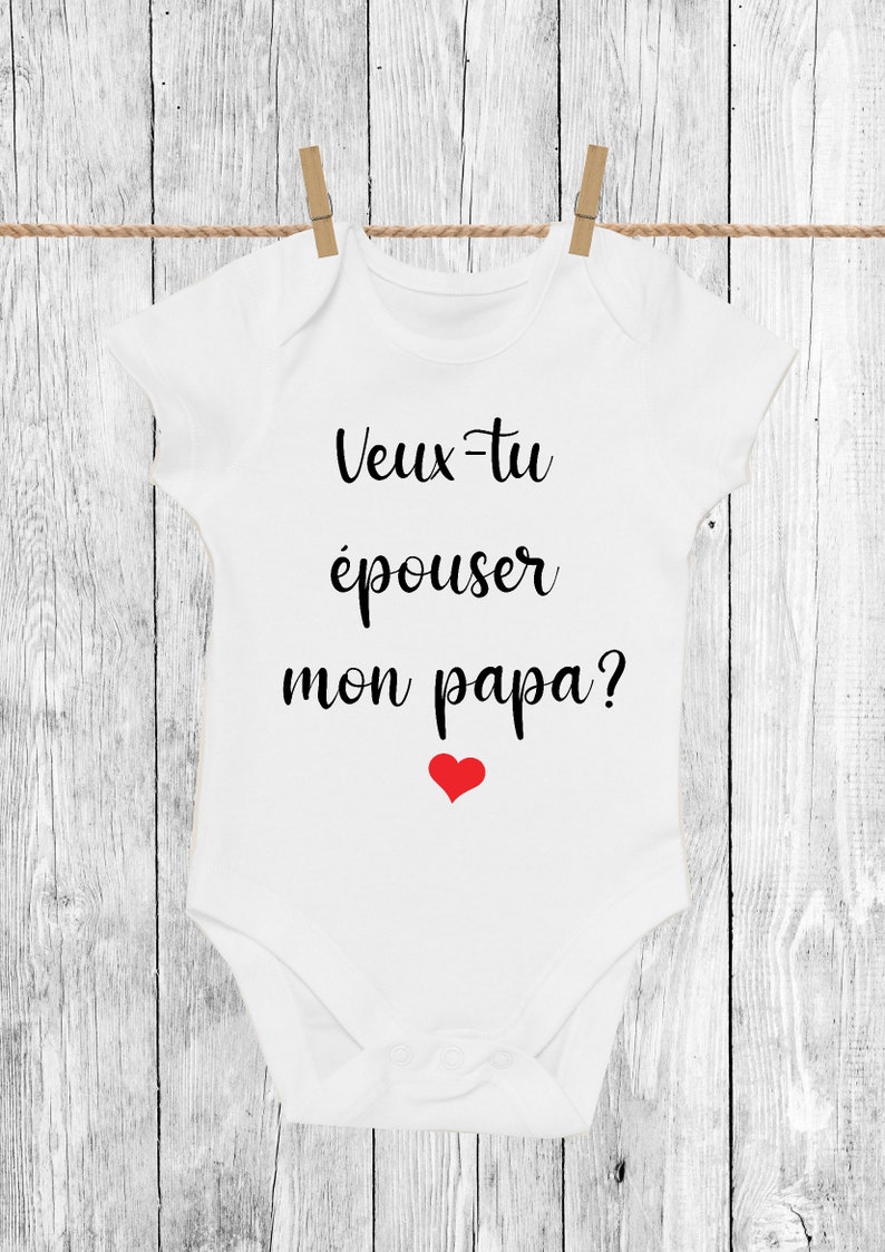 Body bébé, personnalisable,veux-tu épouser ma maman, veux-tu épouser mon papa image 5