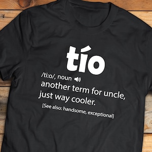 Tio Shirt - Tio Definition Shirt - Spanish Uncle Gift Dictionary Definition - Funcle Tio Gift T-Shirt