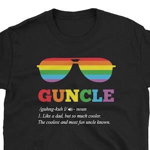 Guncle Definition Shirt. Gay Uncle. Uncle Gay, LGBT Family Pride. Funny Gay Uncle Gift Short-Sleeve Unisex T-Shirt
