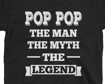 Pop Pop Shirt Pop Pop The Man The Myth The Legend Father's Day Gift T-Shirt
