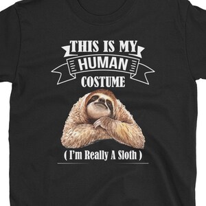 Sloth Shirt - This is My Human Costume Sloth Halloween Short-Sleeve Unisex T-Shirt