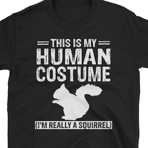 Eekhoorn Shirt - dit Is mijn menselijke kostuum eekhoorn Halloween korte-mouw Unisex eekhoorn T-Shirt
