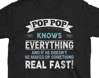 Pop Pop Shirt - Funny Pop Pop Grandpa Gift Tee - Pop Pop Knows Everything - Grandpa T-Shirt