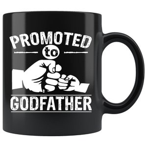 Godfather Gift   Promoted To Godfather Mug   Becoming A Godfather 11oz Coffee Mug