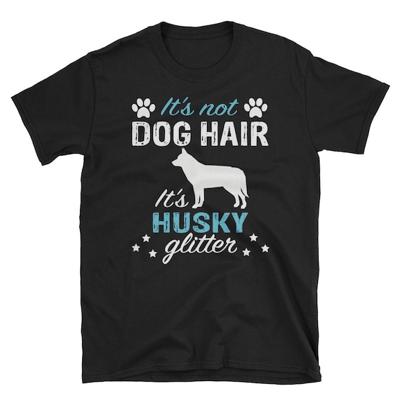 Siberian Husky Shirt - Husky Gift - It's Not Dog Hair It's Husky Glitter Short-Sleeve Unisex T-Shirt