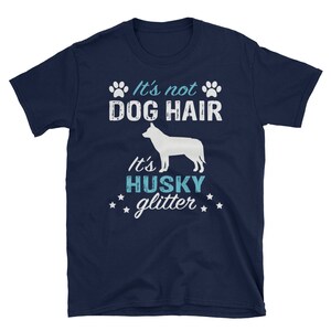 Siberian Husky Shirt - Husky Gift - It's Not Dog Hair It's Husky Glitter Short-Sleeve Unisex T-Shirt image 2