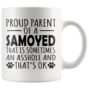 Samoyed Gift   Samoyed Mom Mug   Samoyed Dad 11oz Coffee Mug
