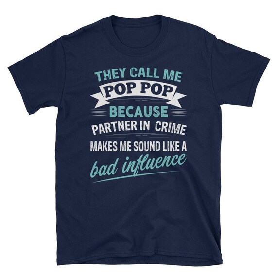They Call Me Pop Because Partner In Crime Tshirt They Call Me Pop Because Partner In Crime Tshirt