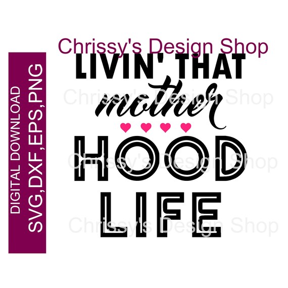 Living The Mother Hood Life Svg Motherhood Dxf Eps Love Etsy
