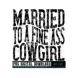 Getrouwd met een fijne A ** Cowgirl PNG digitale download| Westelijke | Westelijke PNG-| Westerse sublimatie| Western Graphic T-shirt