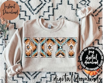 ORIGINAL CREATOR* Distressed Aztec Wifey PNG digital download | Western png | Wifey University Font | Aztec pattern | Distressed Wife |