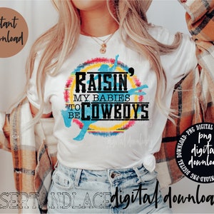 ORIGINAL CREATOR * Raisin 'meine Babys, um Cowboys zu sein PNG digitaler Download | Western | Western png | Westliche Sublimation | Western-Grafik-T-Shirt |
