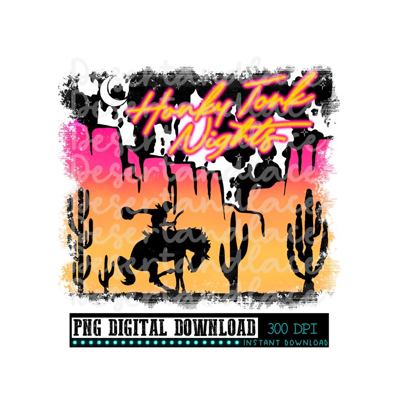 May include: A digital download of a graphic design featuring a silhouette of a cowboy riding a horse in front of a desert landscape with the text "Honky Tonk Nights" in neon pink and yellow lettering.